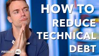 How to Reduce Technical Debt