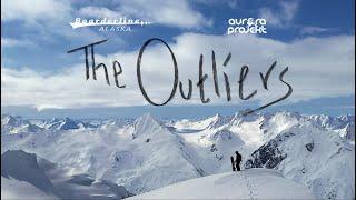 Boarderline Alaska x Aurora Projekt presents The Outliers Full Movie
