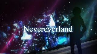 Nevereverland  ナノ Music Video