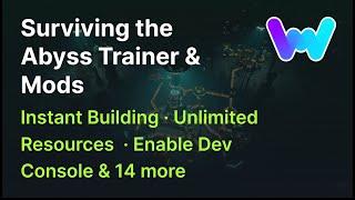 Surviving the Abyss Trainer +17 Mods Unlimited Resources Enable Dev Console Instant Building