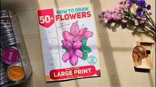 How to Draw 50+ Flowers Large Print fo Seniors by Ellyse Mayfield