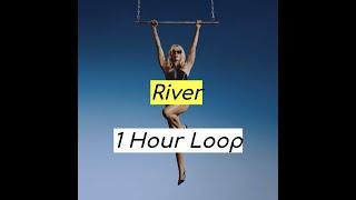 Miley Cyrus - River 1 HOUR