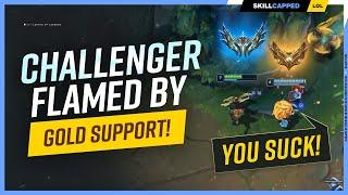 Why a Challenger Gets FLAMED By His GOLD Elo Support
