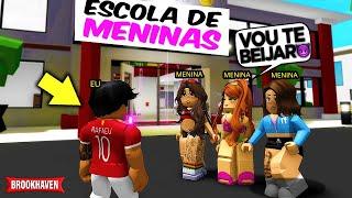 Fui para UMA ESCOLA SÓ DE MENINAS e Elas SE APAIXONARAM por MIM... BROOKHAVEN RP Roblox