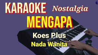 MENGAPA - Koes Plus  Karaoke nada wanita  Lirik HD