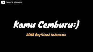 ASMR Suara Cowok  Cemburu  ASMR Boyfriend Indonesia