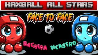  HAX-STARS   FACE TO FACE  Bachira vs Ncastro  Futsal 1vs1  HAXBALL