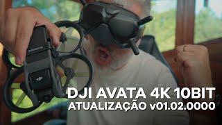 DJI AVATA AGORA FILMA EM 10 BIT TUDO SOBRE A ATUALIZAÇÃO v01.02.0000