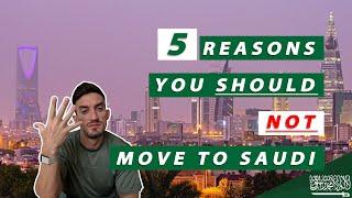 5 Reasons You Should NOT Move to Saudi