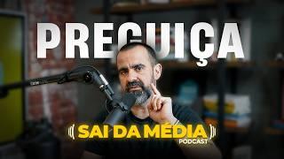 7 técnicas para você vencer a PREGUIÇA atualizado  Podcast Sai da Média #190