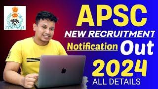 APSC CCE Recruitment 2024  APSC Recruitment 2024  APSC Vacancy 2024 All Details