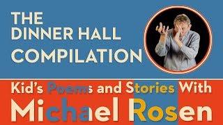 The Dinner Hall  POEM  Compilation  Kids Poems and Stories With Michael Rosen