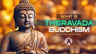 What is Theravada Buddhism? The Quintessence Of The Buddhas Teaching