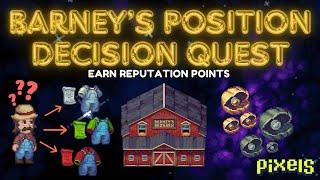 PIXELS︱‍ BARNEYS POSITION DECISION QUEST︱EARN REPUTATION POINTS