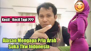 MENGAPA PRIA ARAB SUKA WANITA INDONESIA