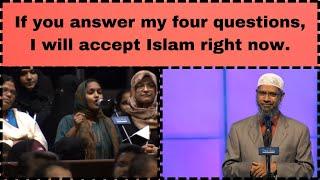If you answer my four questions I will accept Islam right now.Dr Zakir Naik​⁠​⁠@ScreenSecrets101