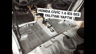 HONDA CİVİC 1.6 İES SES YALITIMI