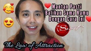 Buat Mantan Balikkan Lagi Sama Kamu - The Law of Attraction LOA