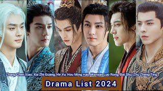 Drama List 2024  Hou Ming Hao，He Yu，Xia Zhi Guang，Bai Shu，Zhang Chen Xiao，Wanyan Luo Rong，...