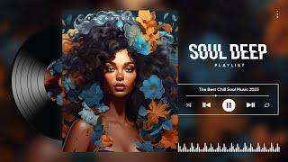 Soul Relax Playlist - Perfect music that makes you shine - The Very Best Of Soul R&b 2023