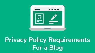 Privacy Policy Requirements for a Blog