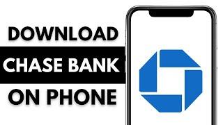 How To Download & Install Chase Bank Mobile Banking App Online 2024