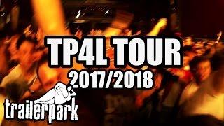 TRAILERPARK TP4L Tour Teaser 20172018