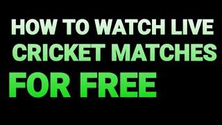 Watch All live cricket free.