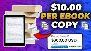 Get Paid $10 for Every Ebook You Copy *FREE PayPal Money*  Make Money Online Copying Ebooks 2023