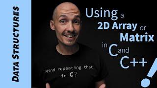 Working with a Matrix2D Array in Your C and C++ programs.