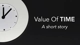 Value of time story  Short moral story  Time is precious story