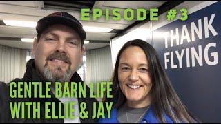 Gentle Barn Life with Ellie & Jay Episode #3