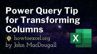 Power Query Tip for Transforming Columns