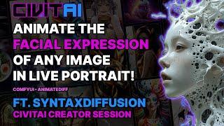 ANIMATE the FACE of ANY IMAGE w LIVE PORTRAIT ft. SyntaxDiffusion  Civitai Creator Session