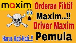 Orderan Fiktif Maxim... Driver Maxim Pemula Harus Hati-hati.. Maxim Ojek Online