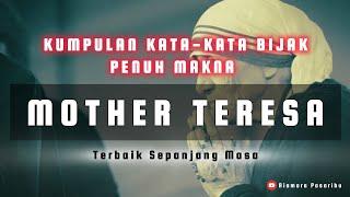 KATA-KATA BIJAK MOTHER TERESA PENUH MAKNA TERBAIK SEPANJANG MASA