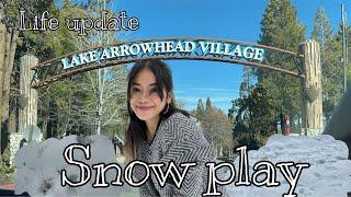 Life Update First travel on 2022  Lake Arrowhead CA. Snow play.