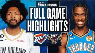 Oklahoma City Thunder vs. New Orleans Pelicans Full Game Highlights  Apr 12  2023 NBA Play-in