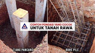 Contoh Pondasi Yang Cocok Untuk Tanah Rawa Tanah Urugan dan Tanah Lumpur