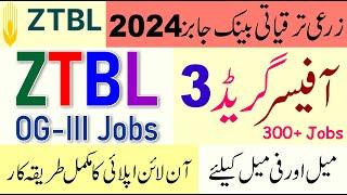 ZTBL Jobs 2023 Officer Grade 3 Apply Online Latest Zarai Taraqiati Bank Officer Grade-III Jobs 2023