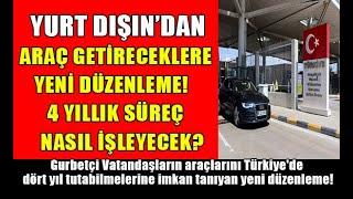 Yurtdışından Araç Getirecekler DİKKAT Yeni Araç Düzenlemesinde 4 Yıllık Uygulama #almanyahaberleri