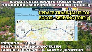 Update TraseJalur Tol Bogor - Serpong Via Parung JORR 3  Kapan Tol Ini Bakal Dibangun??