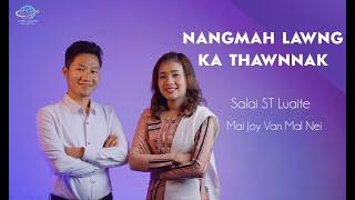 NANGMAH LAWNG KA THAWNNAK  Salai ST Luaite  & Mai Joy Van Mal Nei