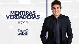 Dante Gebel #799  Mentiras verdaderas