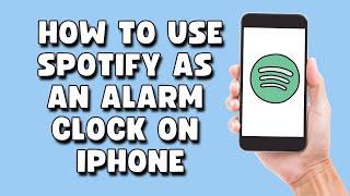 How To Use Spotify As An Alarm Clock On Iphone