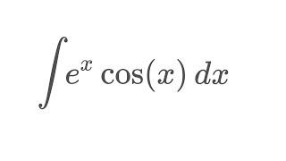 Integral e^x cos x two ways
