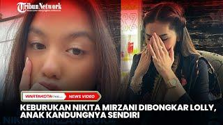 Keburukan Nikita Mirzani Dibongkar Lolly Anak Kandungnya Sendiri