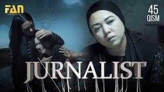 Журналист Сериали - 45 қисм  Jurnalist Seriali - 45 qism