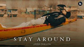 Stay Around - Jassa Dhillon  Official Video  thiarajxtt  Bombaa  Punjabi Song 2024