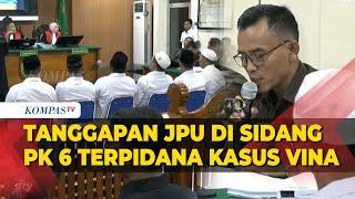 FULL Jaksa Tanggapi Fakta Baru yang Diajukan Terpidana Kasus Vina Cirebon di Sidang PK